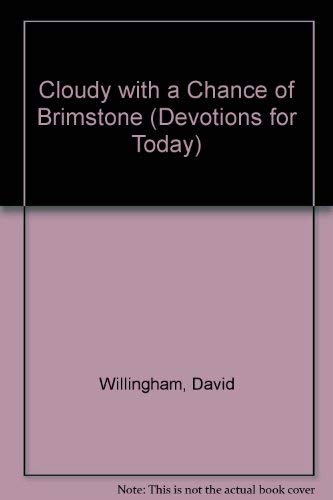 Beispielbild fr Cloudy With a Chance of Brimstone (Devotions for Today) zum Verkauf von Wonder Book