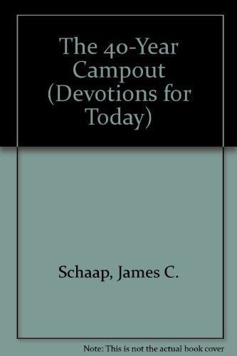 The 40-Year Campout (Devotions for Today) (9781562120511) by Schaap, James C.