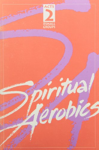 Beispielbild fr Spiritual Aerobics: Acts 2 for Small Groups zum Verkauf von Wonder Book