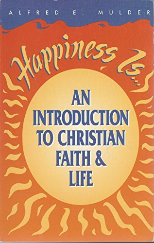 9781562121174: Happiness Is: An Introduction to Christian Faith & Life