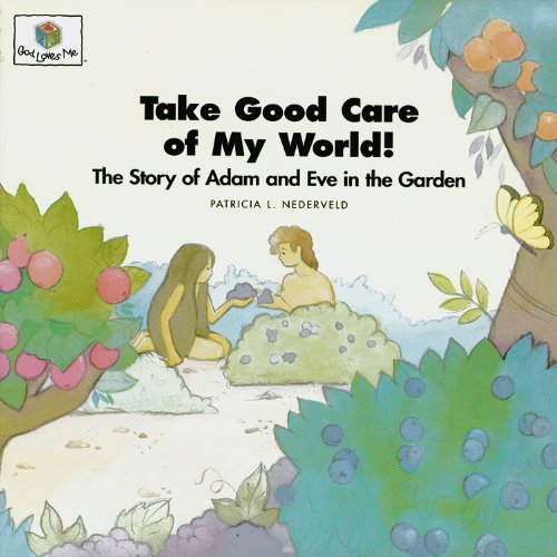 Beispielbild fr Take Good Care of My World! The Story of Adam and Eve in the Garden (God Loves Me) (God Loves Me Storybooks) (God Loves Me, Bk 4) zum Verkauf von SecondSale