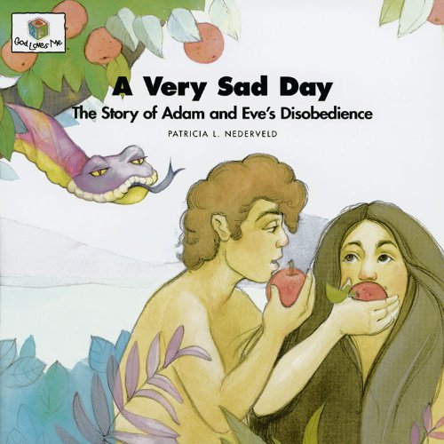Beispielbild fr A Very Sad Day: The Story of Adam and Eve's Disobedience (God Loves Me) (God Loves Me Storybooks) zum Verkauf von -OnTimeBooks-