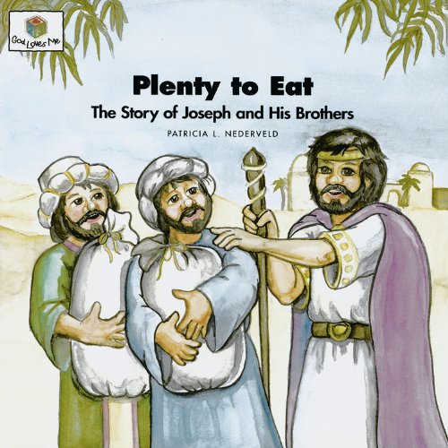 Imagen de archivo de Plenty to Eat: The Story of Joseph and His Brothers (God Loves Me) (God Loves Me Storybooks) (God Loves Me, Bk 10) a la venta por JR Books