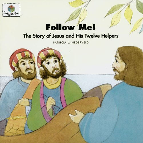 9781562122980: Follow Me: The Story of Jesus and His Twelve Helpers: God Loves Me Storybooks #29: 0