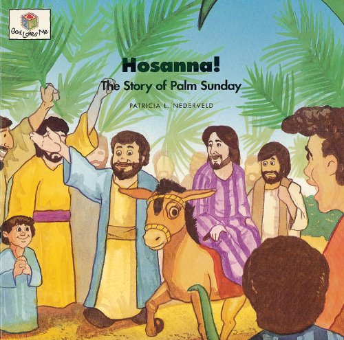 9781562123123: Hosanna! The Story of Palm Sunday (God Loves Me) (God Loves Me Storybooks)
