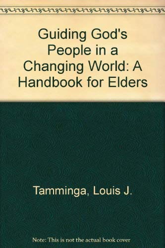 Beispielbild fr Guiding God's People in a Changing World: A Handbook for Elders zum Verkauf von Wonder Book