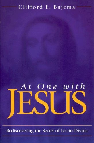 Stock image for At One With Jesus: Rediscovering the Secret of Lectio Divina for sale by Sheri's Book Treasures