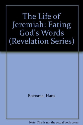 Beispielbild fr The Life of Jeremiah: Eating God's Words (Revelation Series) zum Verkauf von Regent College Bookstore