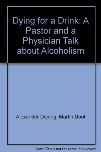 9781562123970: Dying for a Drink: A Pastor and a Physician Talk about Alcoholism
