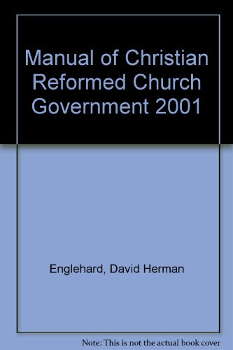 Imagen de archivo de Manual of Christian Reformed Church Government 2001 a la venta por HPB-Red