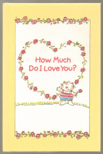 Imagen de archivo de How Much Do I Love You? a la venta por ThriftBooks-Dallas