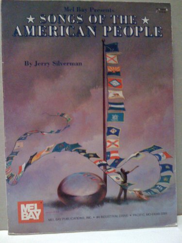 Beispielbild fr Mel Bay Presents Songs of the American People zum Verkauf von Persephone's Books