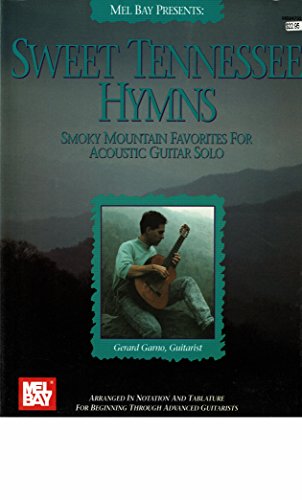 Imagen de archivo de Mel Bay Sweet Tennessee Hymns: Smoky Mountain Favorites for Acoustic Guitar Solo a la venta por HPB-Ruby