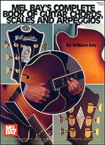 Complete Book of Guitar Chords, Scales and Arpeggios (9781562225261) by Bay, William