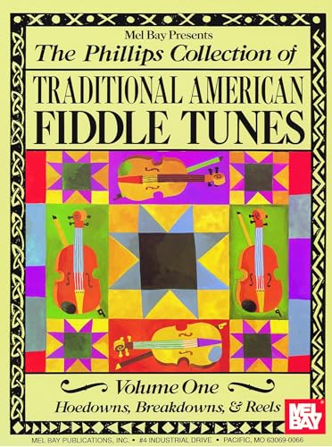 Stock image for Phillips Collection of Traditional American Fiddle Tunes Volume One: Hoedowns, Breakdowns and Reels for sale by Montana Book Company