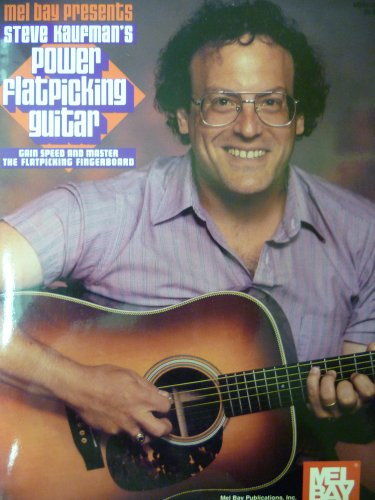 Beispielbild fr Mel Bay Presents Steve Kaufman's Power Flatpicking Guitar: Gain Speed and Master the Flatpicking Fingerboard zum Verkauf von HPB Inc.