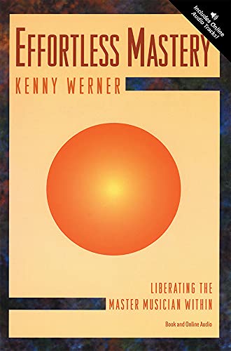 EFFORTLESS MASTERY: Liberating The Master Musician Within (with CD of meditations)