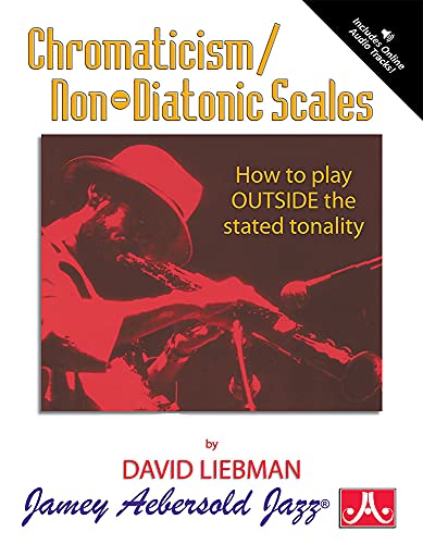 Beispielbild fr Chromaticism/Non-Diatonic Scales: How to play Outside the stated tonality (Book & CD Set) zum Verkauf von HPB-Ruby
