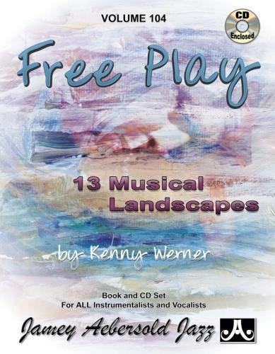 Stock image for Jamey Aebersold Jazz -- Free Play, Vol 104: 13 Musical Landscapes, Book & CD (Jazz Play-A-Long for All Instrumentalists and Vocalists, Vol 104) for sale by Books Unplugged