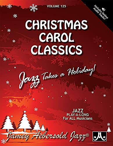 9781562241643: Volume 125: Christmas Carol Classics (with Free Audio CD): Jazz Takes a Holiday (Jamey Aebersold Play-A-Long Series)