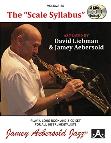 Beispielbild fr Jamey Aebersold Jazz -- The "scale Syllabus, Vol 26: As Played by David Liebman and Jamey Aebersold, Book & 2 CDs (Jazz Play-A-Long for All Instrumentalists) zum Verkauf von Ergodebooks