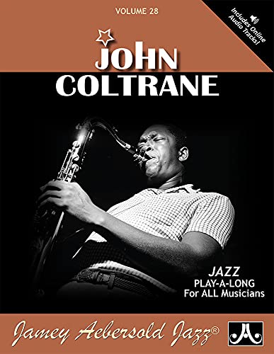 Stock image for Jamey Aebersold Jazz -- John Coltrane, Vol 28: Book & Online Audio (Jazz Play-A-Long for All Musicians, Vol 28) for sale by SecondSale