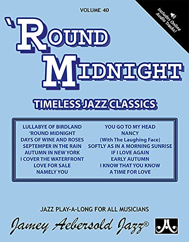 9781562241988: Volume 40: 'Round Midnight: Timeless Jazz Classics (Jamey Aebersold Play-A-Long Series)