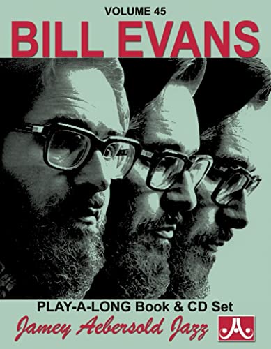 Stock image for Jamey Aebersold Jazz -- Bill Evans, Vol 45: Book & CD (Jazz Play-A-Long for All Musicians, Vol 45) for sale by Book Deals