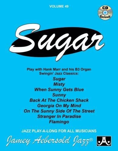 9781562242084: Volume 49: Sugar (with Free Audio CD) [Jamey Aebersold Play-A-Long Series]: Play with Hank Marr and his B3 Organ