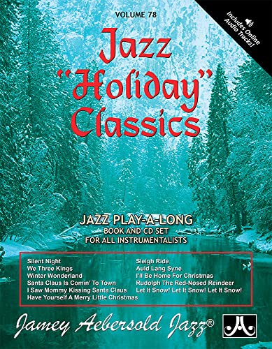 

Jamey Aebersold Jazz -- Jazz Holiday Classics, Vol 78: Book & CD (Jazz Play-A-Long for All Instrumentalists and Vocalists) Paperback