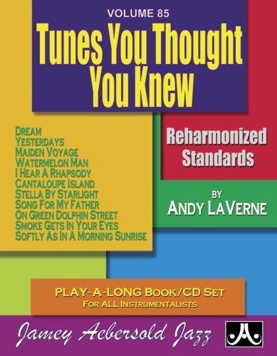 Vol. 85, Tunes You Thought You Knew - Reharmonized Standards (Book & CD Set) (Play-a-long, 85) (9781562242442) by Andy LaVerne