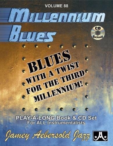9781562242473: Volume 88: Millennium Blues: Blues with a Twist for the Third Millenium! Play-A-Long Book & CD Set for All Instrumentalists (Jamey Aebersold Play-A-Long Series)