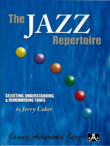 Stock image for The Jazz Repertoire: Selecting, Understanding & Remembering Tunes for sale by SecondSale