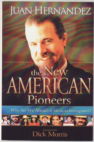 Beispielbild fr The New American Pioneers: Why Are We Afraid of Mexican Immigrants? zum Verkauf von Ergodebooks