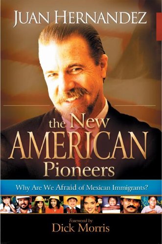 Imagen de archivo de New American Pioneers: Why Are We Afraid of Mexican Immigrants? a la venta por Half Price Books Inc.