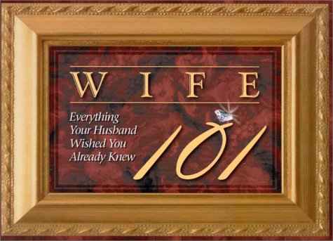 Stock image for Wife 101: Everything Your Husband Wished You Already Knew for sale by Your Online Bookstore