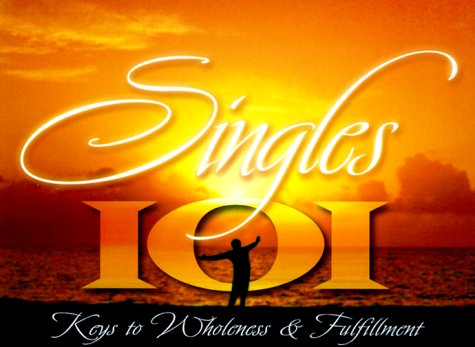 Singes 101: Keys to Wholeness and Fulfillment - Munroe, Myles