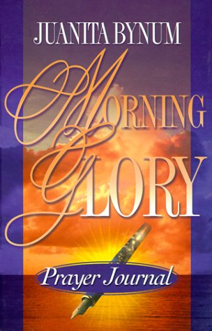 Morning Glory: Prayer Journal (9781562291563) by Juanita Bynum