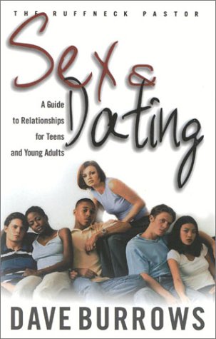 Stock image for Sex & Dating: A Guide to Relationships for Teens and Young Adults y Dave Burrows, Myles Munroe for sale by ThriftBooks-Atlanta