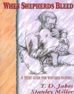 Beispielbild fr When Shepherds Bleed: A Study Guide for Wounded Pastors zum Verkauf von BooksRun