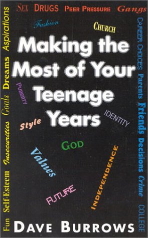 Imagen de archivo de Making the Most of Your Teenage Years a la venta por Better World Books