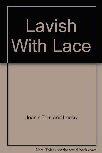 Imagen de archivo de Lavish With Lace a la venta por Irish Booksellers