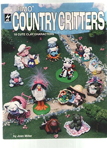 Stock image for Fimo Country Critters: 18 Cute Clay Characters for sale by Half Price Books Inc.