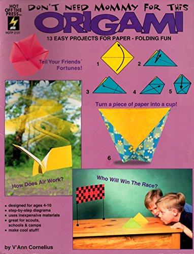 Stock image for Don't Need Mommy for This Origami: 13 Easy Projects for Paper-Folding Fun for sale by Half Price Books Inc.