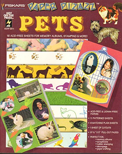 Fiskars Paper Pizazz: Pets : 16 Acid-Free Sheets for Memory Albums, Stamping & More (9781562313708) by [???]