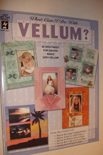 Stock image for What Can I Do with Vellum? 82 Ideas for Making Magic with Vellum for sale by HPB-Emerald
