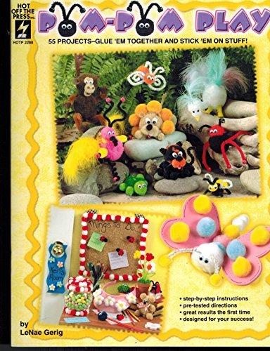 Imagen de archivo de Pom-pom Play 55 Projects Glue 'Em Together and Stick 'Em on Stuff! (Hot Off the Press) a la venta por Wonder Book