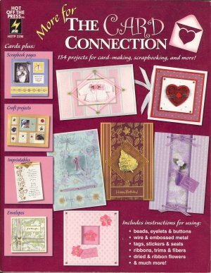 9781562318376: More for The Card Connection: 134 Projects for Card-Making, Scrapbooking, and More! (The Card Connection, 2) by Hot Off the Press (2002-05-04)