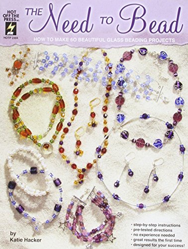 Stock image for The Need to Bead: How to Make 60 Beautiful Glass Beading Projects (Hot Off the Press) for sale by Your Online Bookstore