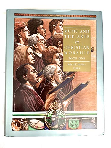 Music and the Arts in Christian Worship, Book 1 (The Complete Library of Christian Worship, Vol 4)